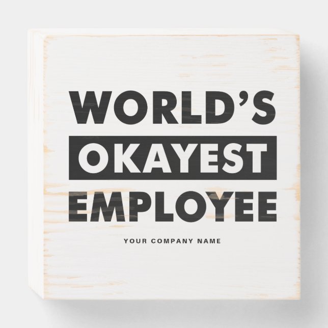 World's Okayest Employee Funny Quote Black Wooden Box Sign (Front Horizontal)