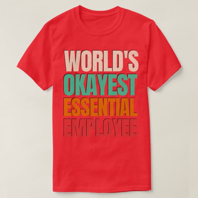 Worlds Okayest  Employee T-Shirt (Design Front)
