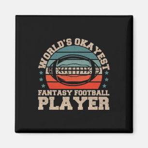 Worlds Okayest Fantasy Football Player Fantasy Foo Magnet