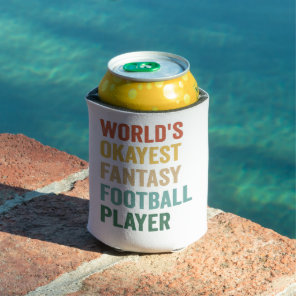 World's Okayest Fantasy Football Player Funny Gift Can Cooler
