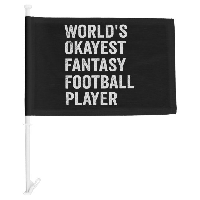 World's Okayest Fantasy Football Player Funny Gift Car Flag (Front)