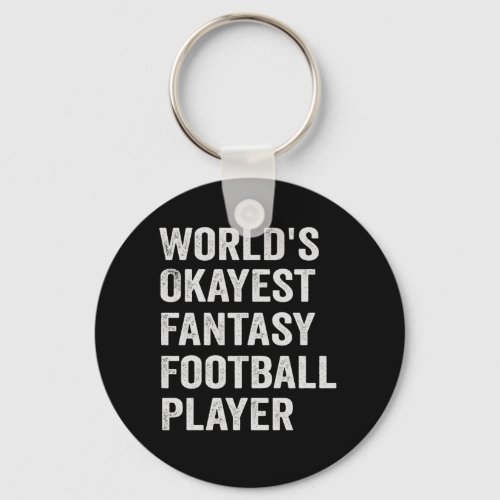 Worlds Okayest Fantasy Football Player Funny Gift Keychain