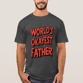 Worlds Okayest Father boy T-Shirt
