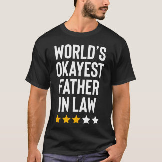 Worlds Okayest Father In Law Funny Birthday Christ T-Shirt