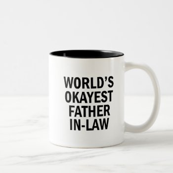 World's Okayest Father In Law Funny Coffee Mug by WorksaHeart at Zazzle