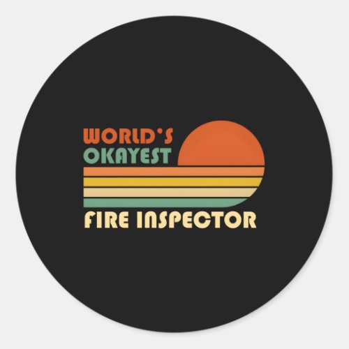 WorldS Okayest Fire Inspector Classic Round Sticker