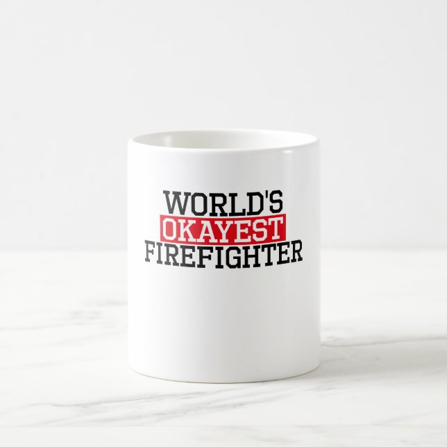 world's okayest Firefighter, #Firefighter Coffee Mug (Center)