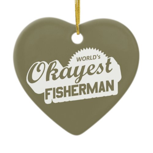 World's Okayest Fisherman Ceramic Ornament