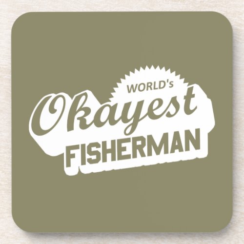 Worlds Okayest Fisherman Coaster