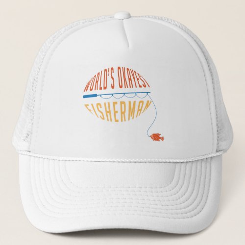 Worlds Okayest Fisherman Fly Fishing Dad Trucker Hat