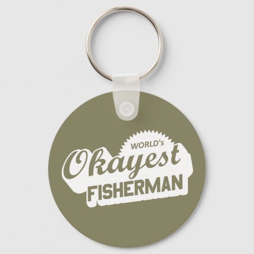 Worlds Okayest Fisherman Keychain