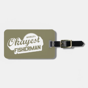 World's Okayest Fisherman Luggage Tag