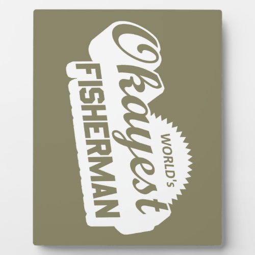 Worlds Okayest Fisherman Plaque