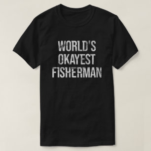 World's Okayest Fisherman T-Shirt