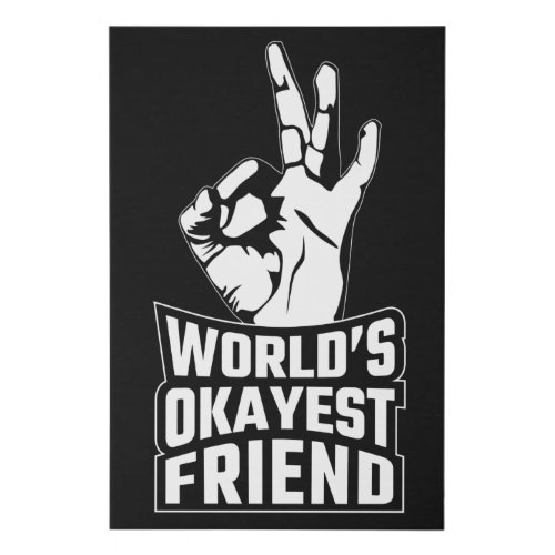 Worlds Okayest Friend Ok Sign