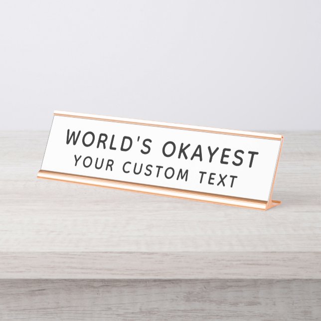 Worlds Okayest Funny Custom Text Office Desk Name Plate (Front)