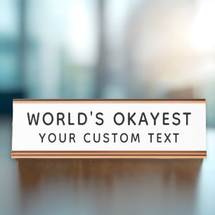 Worlds Okayest Funny Custom Text Office Desk Name Plate