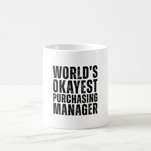 Worlds Okayest Funny Purchasing Manager Coffee Mug