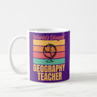Worlds okayest Geography Teacher Coffee Mug
