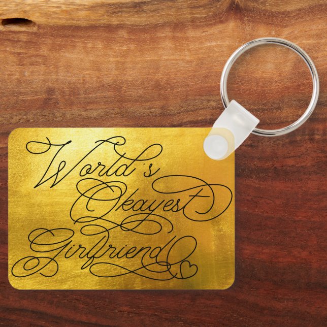 World's Okayest Girlfriend Funny Gold Quote Custom Keychain (Front)