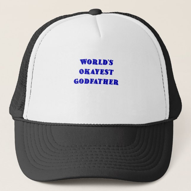 Worlds Okayest Godfather Trucker Hat (Front)