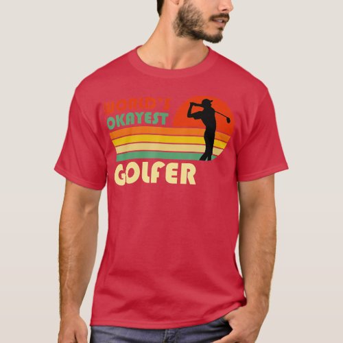 Worlds Okayest Golfer  Funny Golf Retro Vintage Go T_Shirt