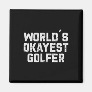 World's Okayest Golfer Funny Golfing Golf Joke Dad Magnet