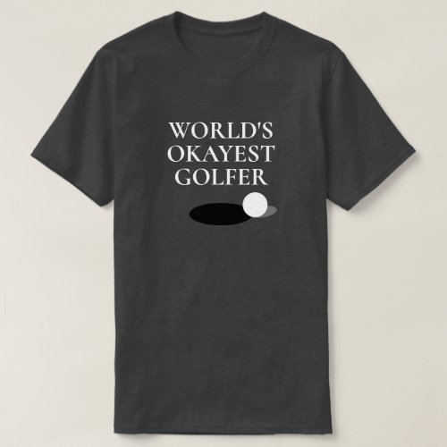 Worlds Okayest Golfer funny golfing shirt for men