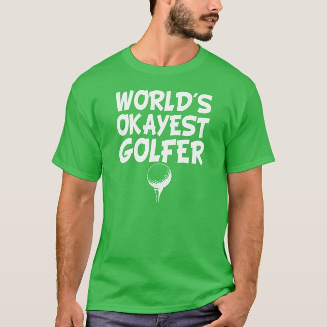 World's Okayest Golfer funny men's shirt (Front)