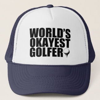 World's Okayest Golfer funny Trucker Hat