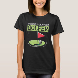 World's Okayest Golfer Golf Player Golf Lover Game T-Shirt