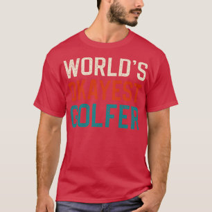 Worlds okayest golfer T-Shirt