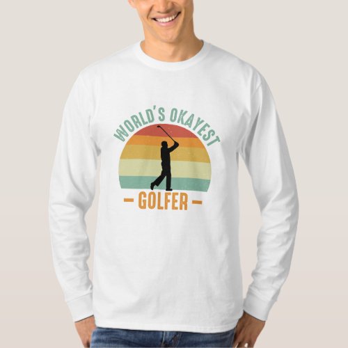 Worlds Okayest Golfer  T_Shirt