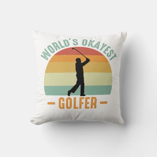 Worlds Okayest Golfer  Throw Pillow