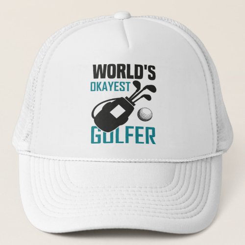 Worlds Okayest Golfer Trucker Hat
