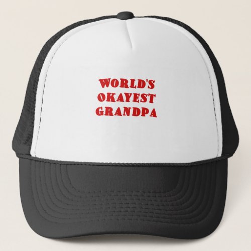 Worlds Okayest Grandpa Trucker Hat