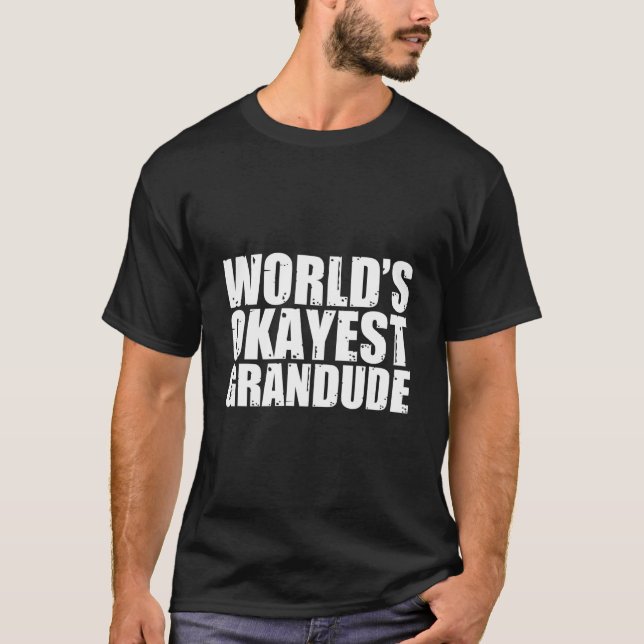 World'S Okayest Grandude T-Shirt (Front)