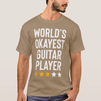 Worlds Okayest Guitar Player Music Lover Funny Gui T-Shirt
