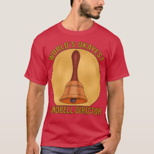 Worlds Okayest Handbell Director T-Shirt