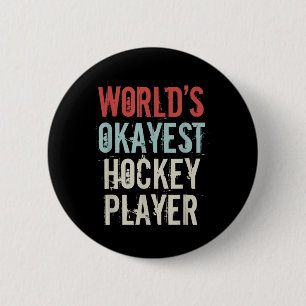 Worlds Okayest Hockey Player Olympic Ice Hockey Fi Button