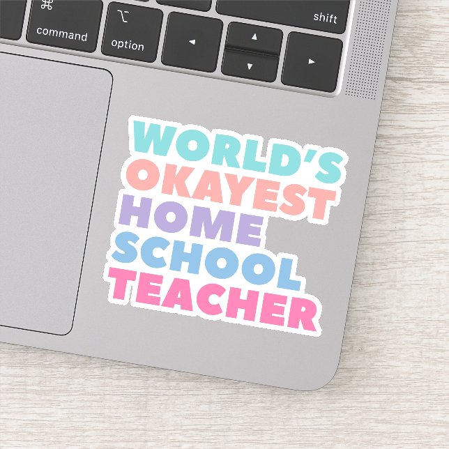 World's Okayest Homeschool Teacher Sticker (Detail)