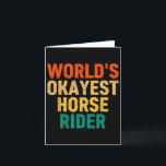World's Okayest Horse Rider Horseck Riding Women M Card<br><div class="desc">World's Okayest Horse Rider Horseck Riding Women Men</div>