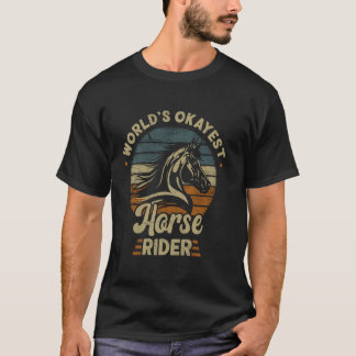 Worlds Okayest Horse Rider Vintage Horse Riding Eq T-Shirt