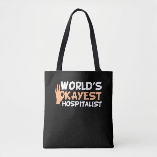 Worlds Okayest Hospitalist _ Funny Hospital Worke Tote Bag