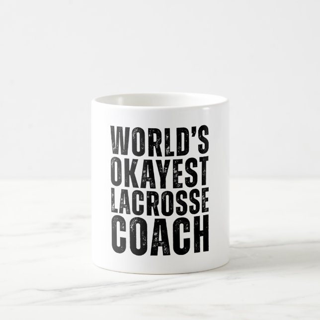 World's Okayest Lacrosse Coach Funny Coffee Mug (Center)