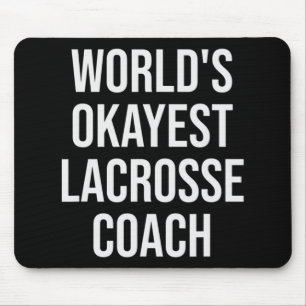 World's Okayest Lacrosse Coach Gift  Mouse Pad