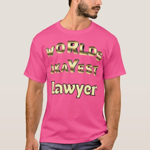 worlds okayest lawyer T_Shirt
