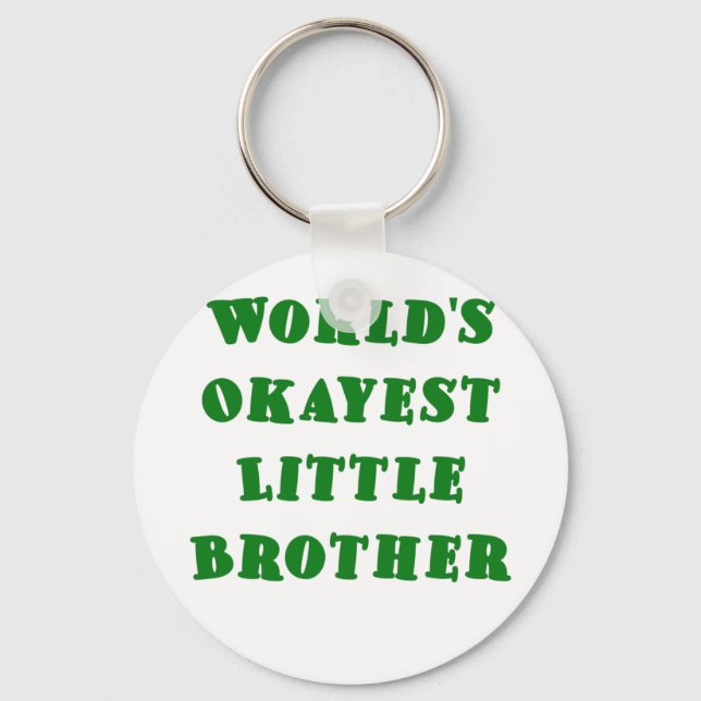 Worlds Okayest Little Brother Keychain (Front)