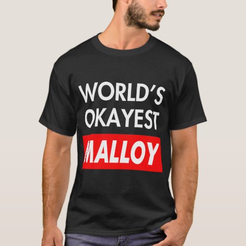 Worlds okayest Malloy T_Shirt