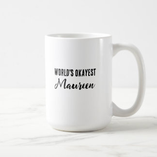 World's Okayest Maureen Coffee Mug